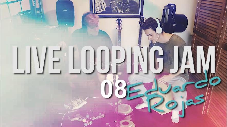 Live Looping Jam 08 – Eduardo